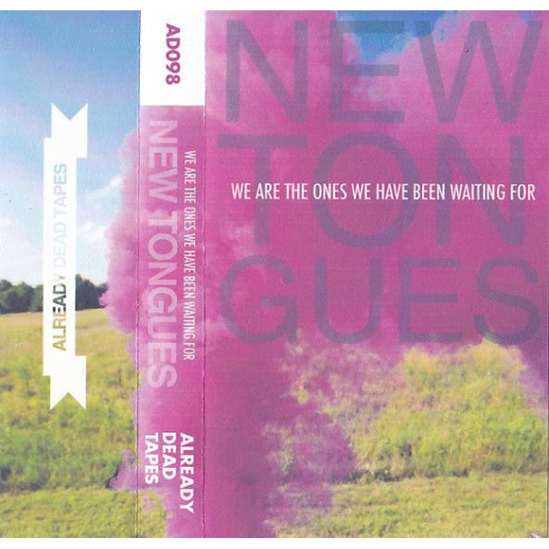 New Tongues  We Are The Ones We Have Been Waiting For Cassette