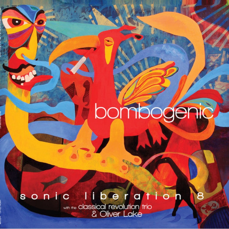 Sonic Liberation 8 With The Classical Revolution Trio* And Oliver Lake  Bombogenic Vinyl LP Record