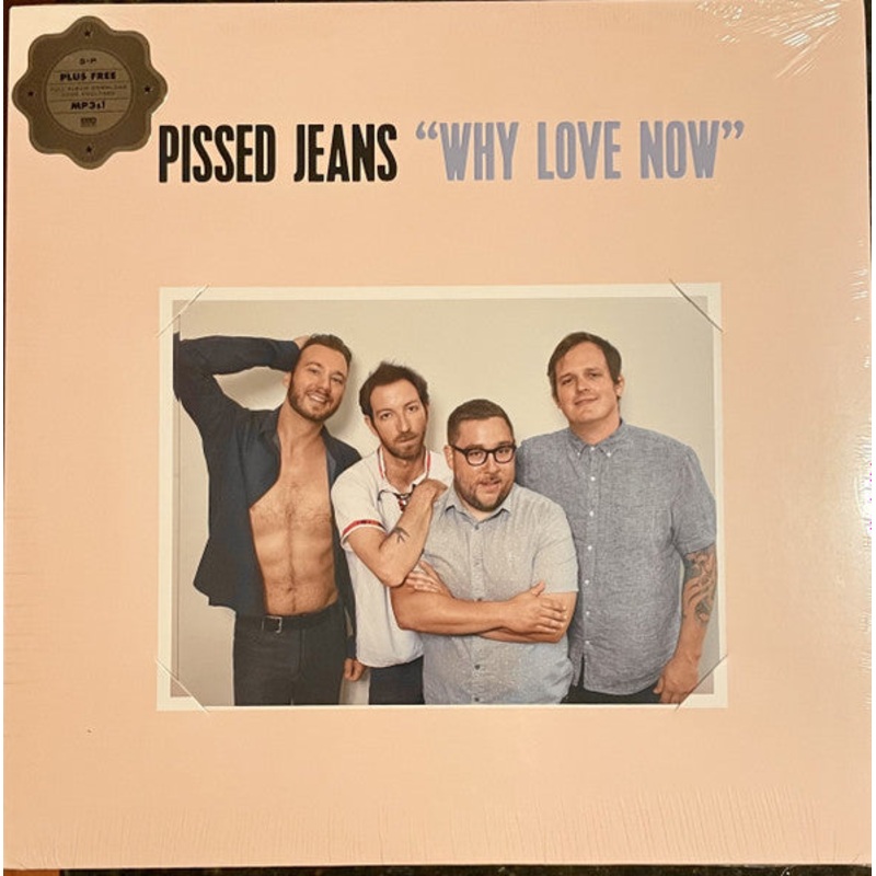 Pissed Jeans  Why Love Now Vinyl LP Record