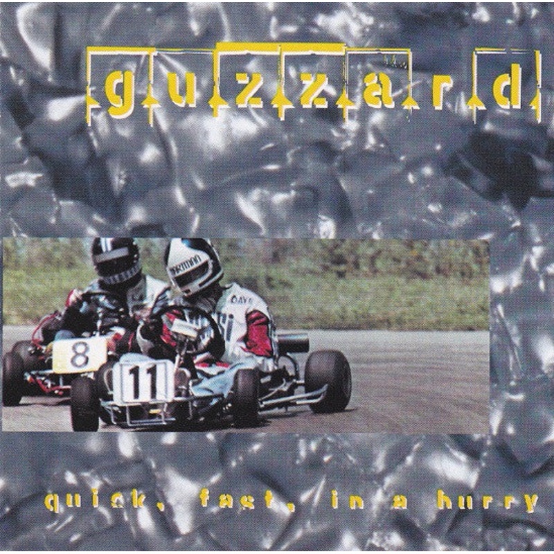 Guzzard  Quick, Fast, In A Hurry CD *ORIGINAL 1995 RELEASE*