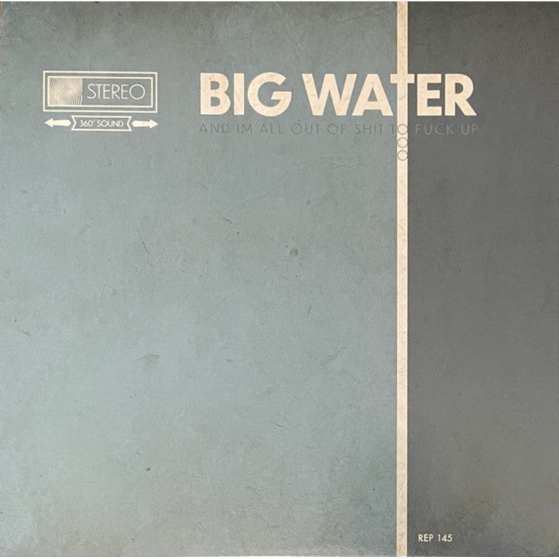 Big Water – I’m Here To Drink Nattys and Fuck Shit Up, And Im All Out Of Shit To Fuck Up Beer Color Vinyl LP Record