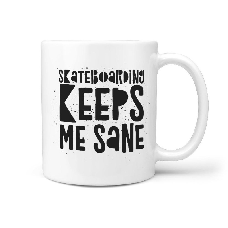 Skateboarding Keeps Me Sane – Funny Coffee Mug
