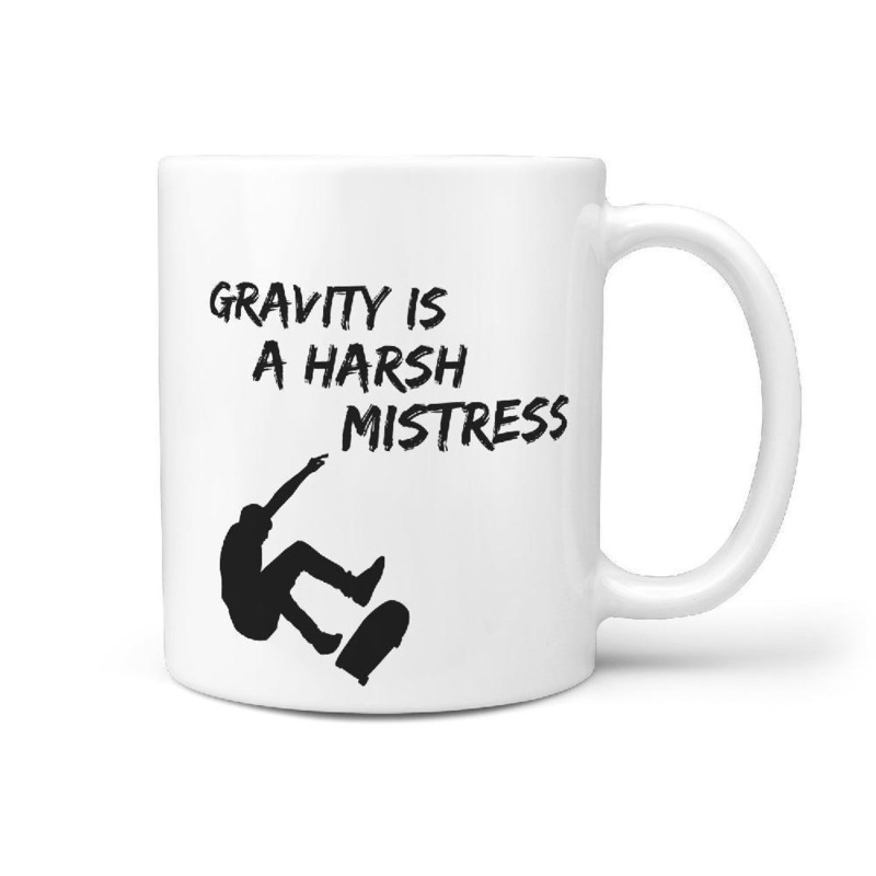 Gravity is a Harsh Mistress Skate Mug | Great gift for skateboarder