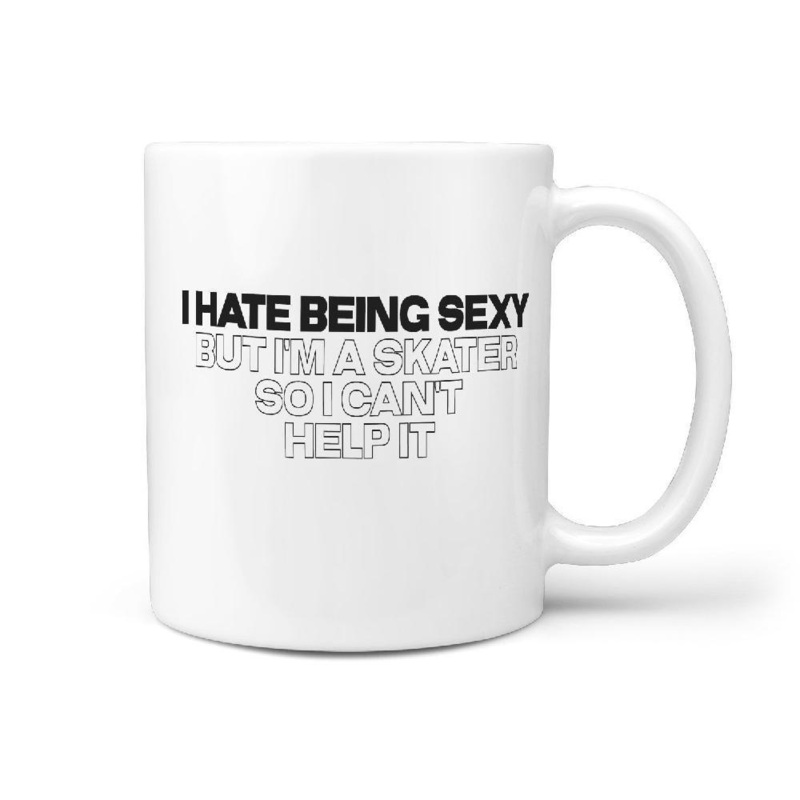 I Hate Being Sexy but I’m a skater so I can’t help it Coffee Mug