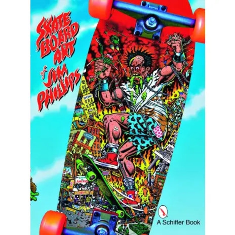 The Skateboard Art of Jim Phillips