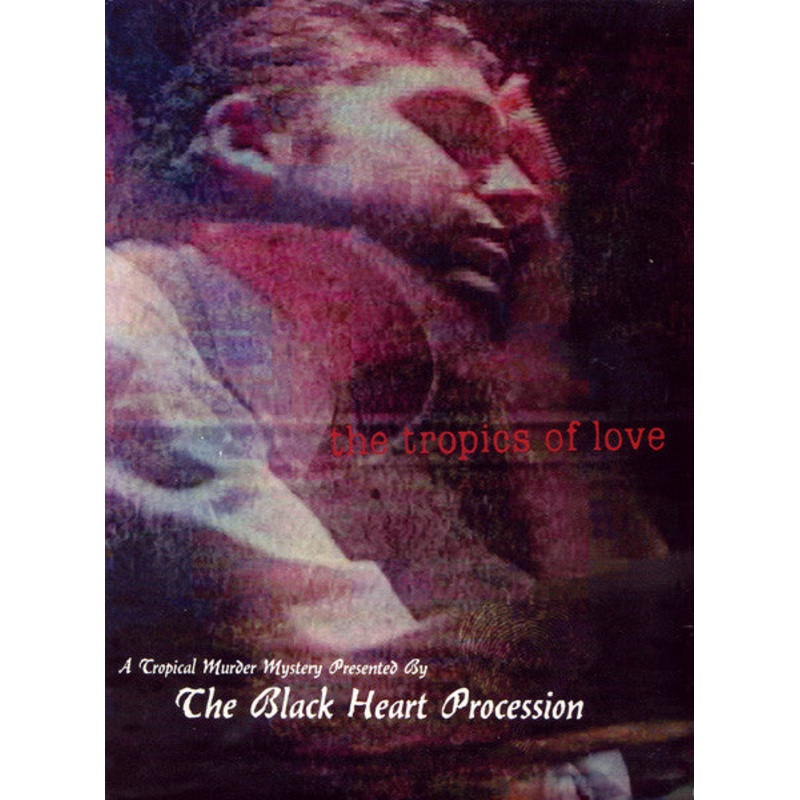 The Black Heart Procession  The Tropics Of Love DVD