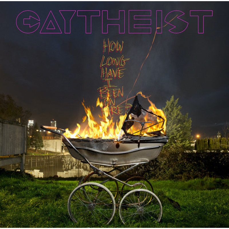 Gaytheist  How Long Have I Been On Fire? Vinyl LP Record