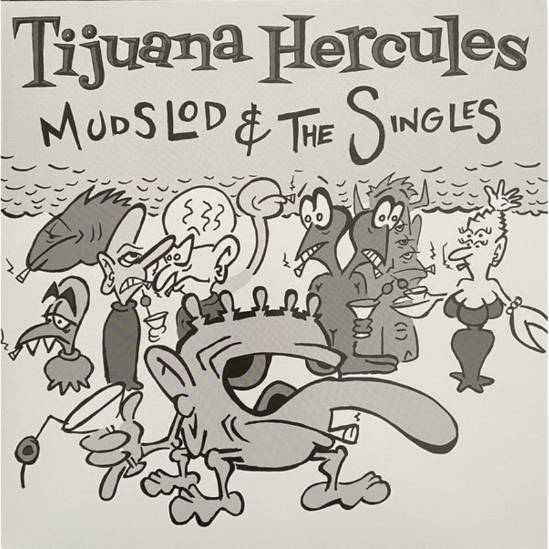 Tijuana Hercules – Mudslod & The Singles White Color Vinyl LP Record