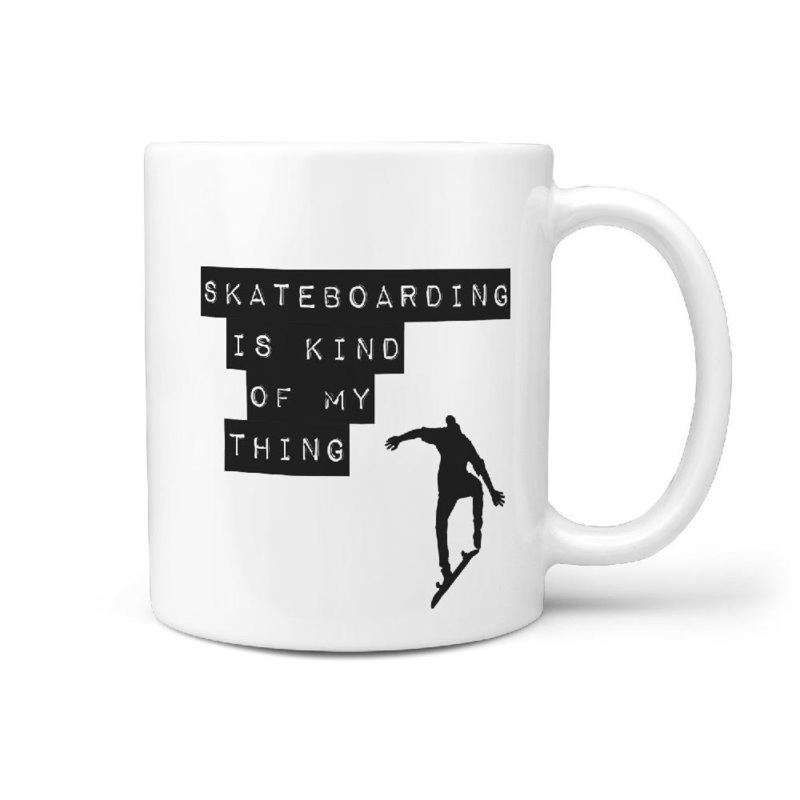 Skateboarding is Kind of My Thing – Coffee Mug