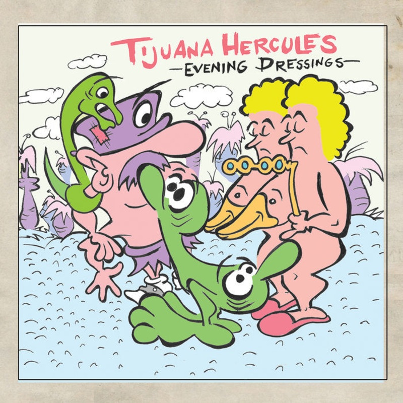 Tijuana Hercules – Evening Dressings CD