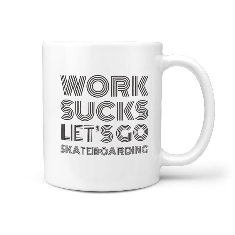 Work Sucks Let’s Go Skateboarding – Mug